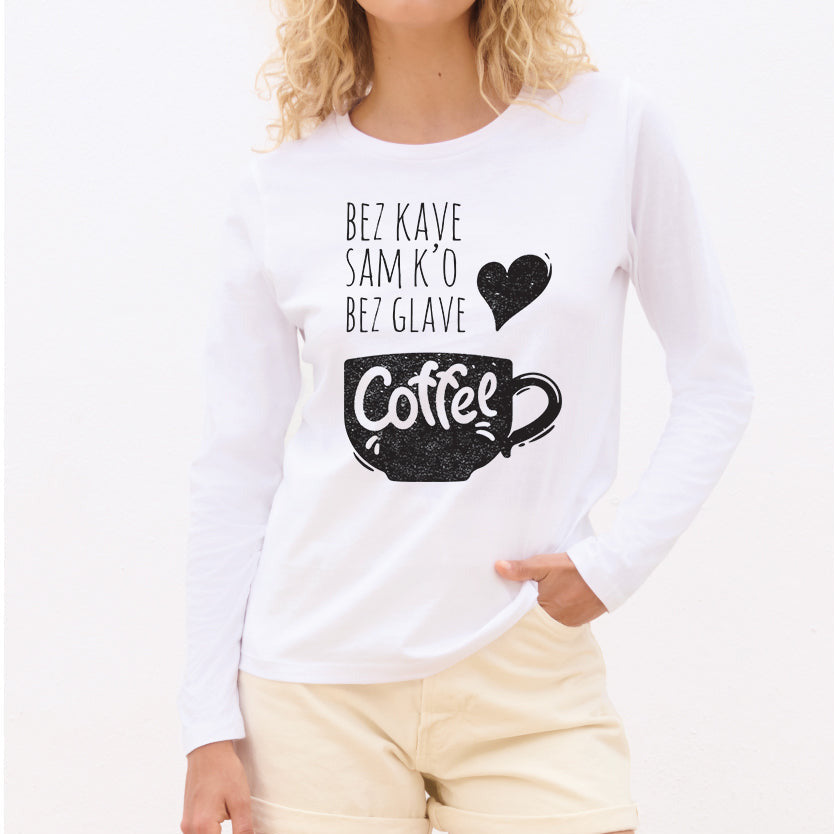 Bez kave sam k'o bez glave - Pamučna majica dugi rukavi