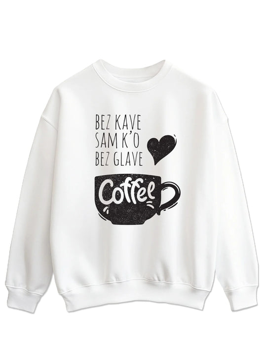 Bez kave sam k'o bez glave - Majica dugi rukavi