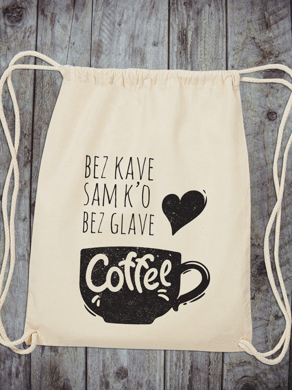 Bez kave sam k'o bez glave - vreća/ruksak