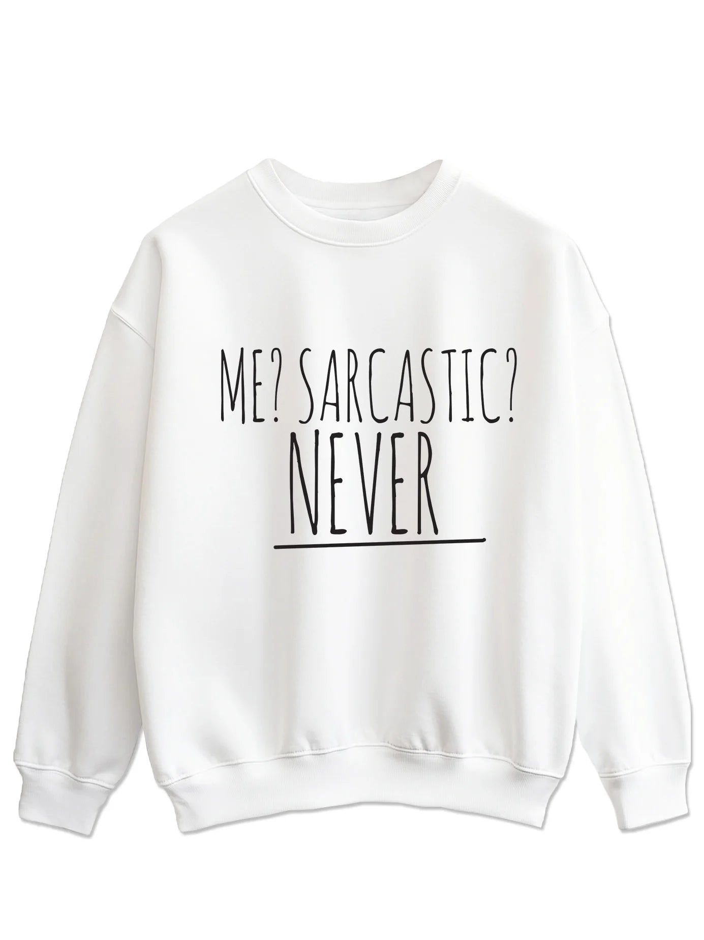Me sarcastic? Never! - Majica dugi rukavi