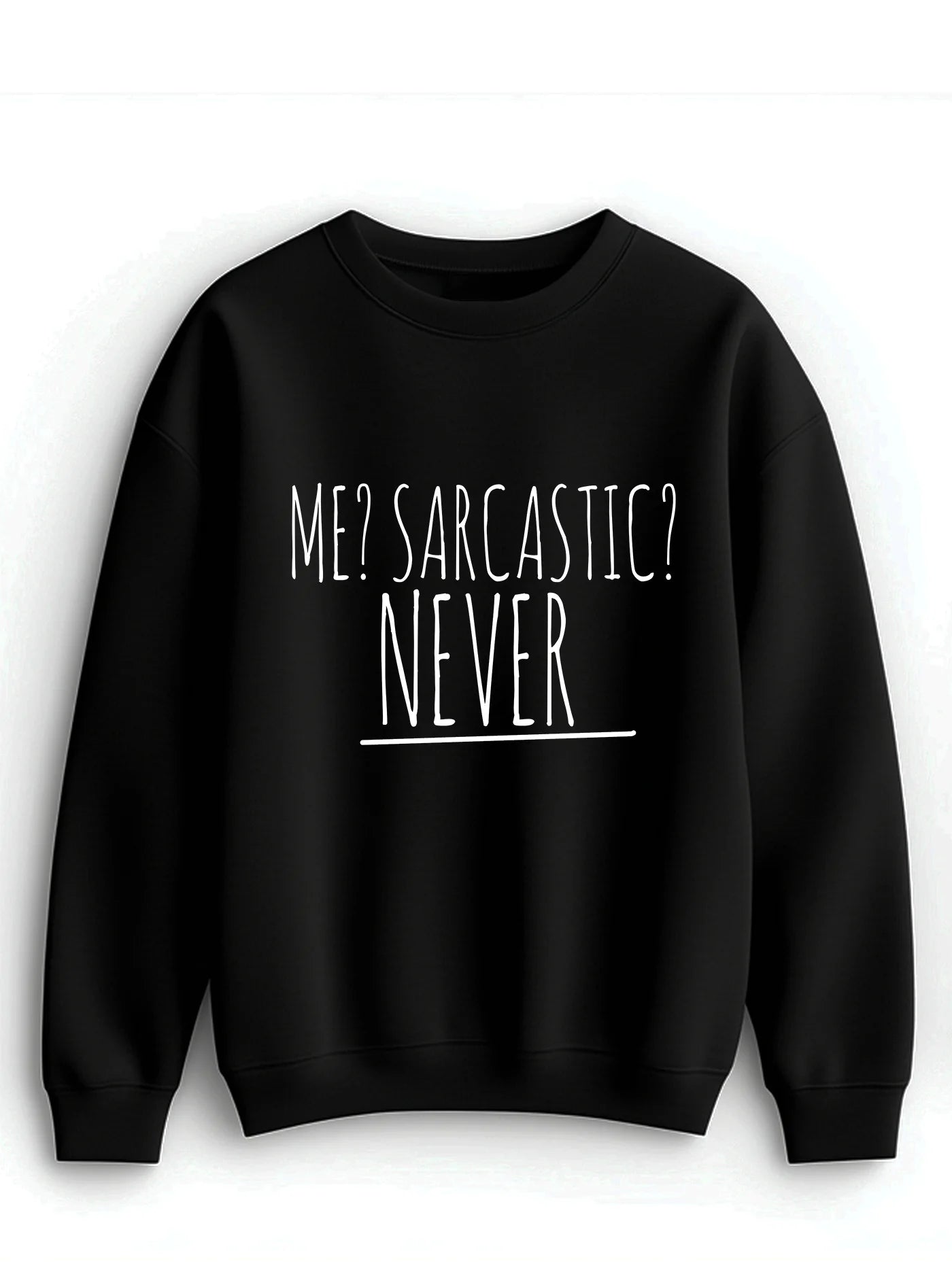 Me sarcastic? Never! - Majica dugi rukavi