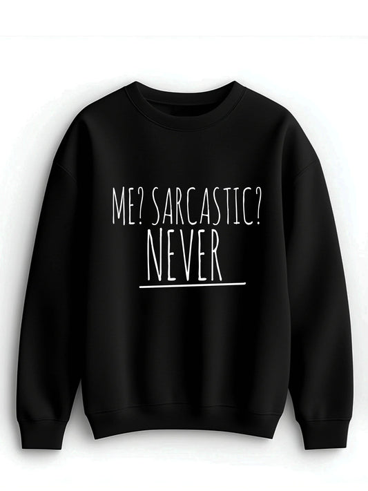 Me sarcastic? Never! - Majica dugi rukavi