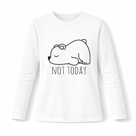 Not today - Pamučna majica dugi rukavi