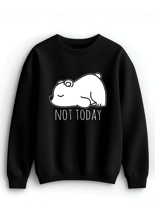Not today - Majica dugi rukavi