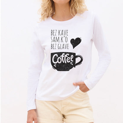 Bez kave sam k'o bez glave - Pamučna majica dugi rukavi