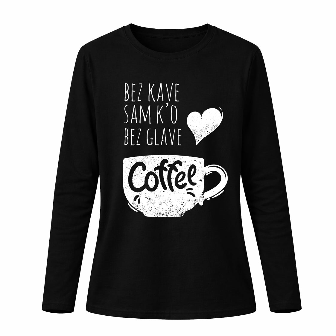 Bez kave sam k'o bez glave - Pamučna majica dugi rukavi